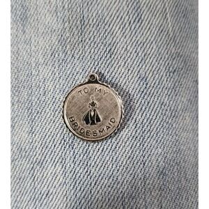 Vintage To My Bridesmaid Sterling Marked Charm/Pendant